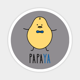 Papa as a papaya Magnet